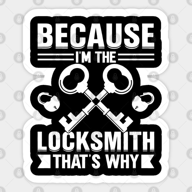 Because I'm the Locksmith That's Why Sticker by rhazi mode plagget